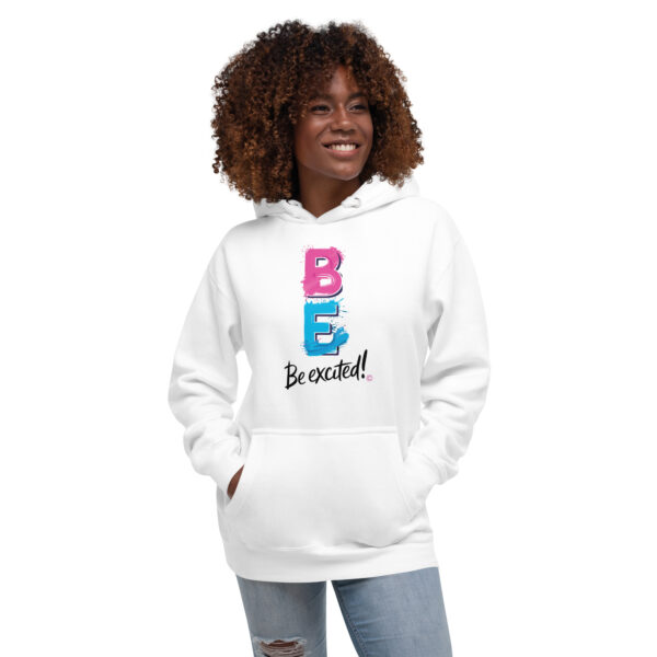 Be Excited Unisex Premium Hoodie - Image 4