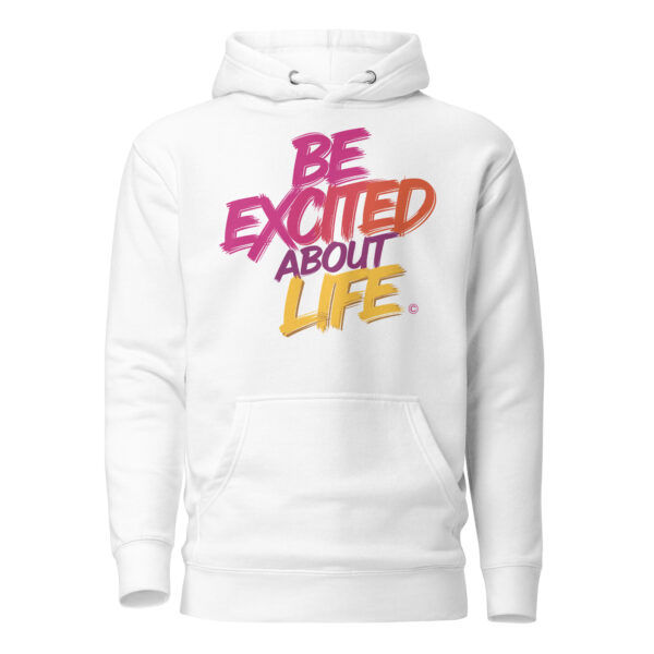 Be Excited About Life Unisex Premium Hoodie - Image 3