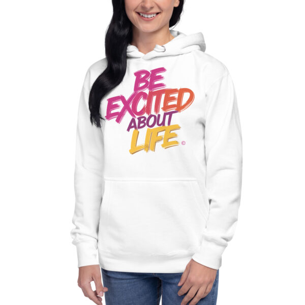 Be Excited About Life Unisex Premium Hoodie - Image 4
