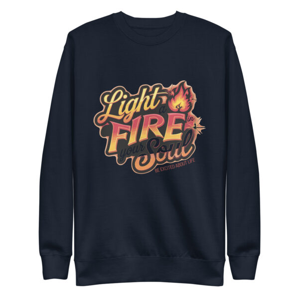 Light Fire in Your Soul Unisex Premium Sweatshirt - Image 9
