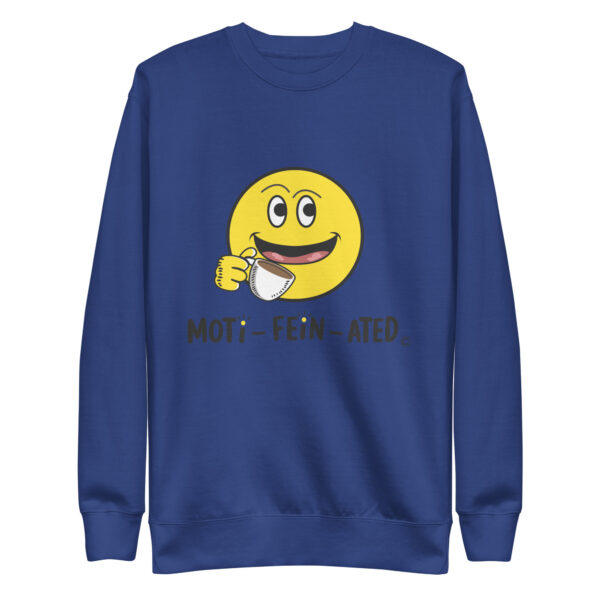 MOTI-FEIN-ATED Unisex Premium Sweatshirt - Image 12