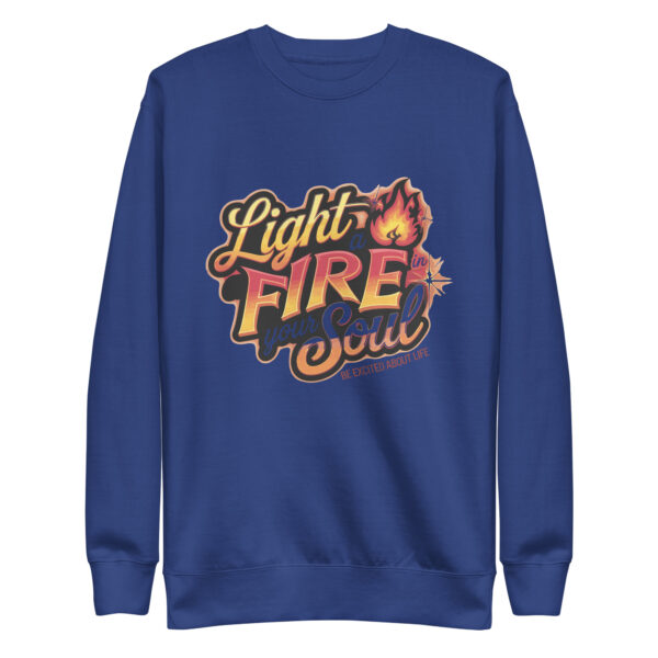 Light Fire in Your Soul Unisex Premium Sweatshirt - Image 13