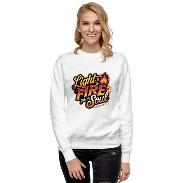 Light Fire in Your Soul Unisex Premium Sweatshirt - Image 3