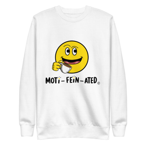 MOTI-FEIN-ATED Unisex Premium Sweatshirt - Image 24