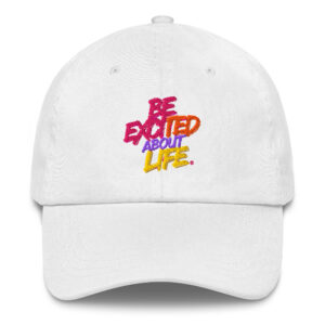 EXCITED ABOUT LIFE • Signature Cap