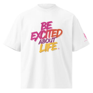 EXCITED ABOUT LIFE • Unisex Organic Oversized Stanley/Stella t-shirt